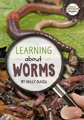 Learning about Worms by Duhig, Holly