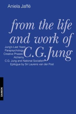 From the Life and Work of C.G. Jung by Jaffe, Aniela