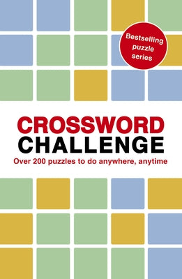 Crossword Challenge: 100 Puzzles to Do Anywhere, Anytime by Hall, Roland