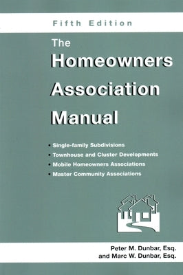 The Homeowners Association Manual by Dunbar, Marc W.