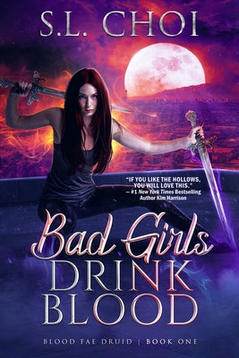 Bad Girls Drink Blood by Choi, S. L.