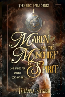 Maren and the Mischief Spirit by Sylver, Rhianna