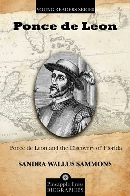 Ponce de Leon and the Discovery of Florida by Sammons, Sandra Wallus