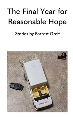 The Final Year for Reasonable Hope by Greif, Forrest