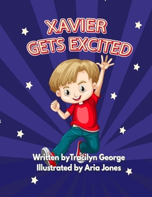 Xavier Gets Excited by George, Tracilyn