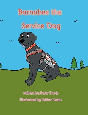 Barnabee the Service Dog by Davis, Peter