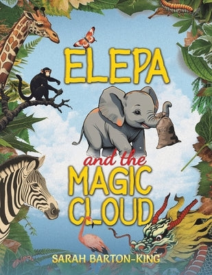 Elepa and the Magic Cloud by Barton-King, Sarah