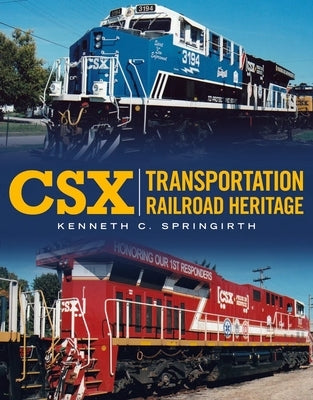 Csx Transportation Railroad Heritage by Springirth, Kenneth