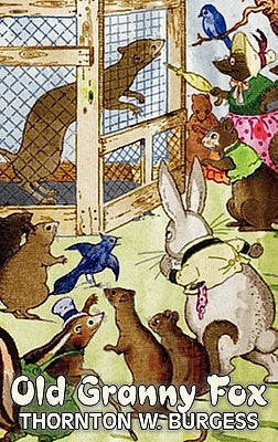 Old Granny Fox by Thornton Burgess, Fiction, Animals, Fantasy & Magic by Burgess, Thornton W.