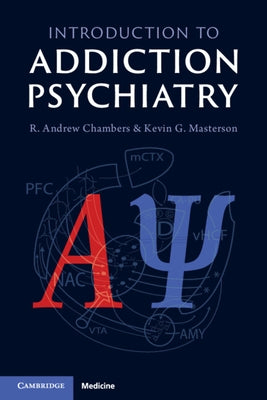 Introduction to Addiction Psychiatry by Chambers, R. Andrew