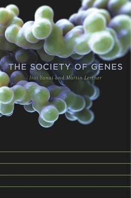 The Society of Genes by Yanai, Itai