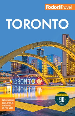 Fodor's Toronto: With Niagra Falls & the Niagara Wine Region by Fodor's Travel Guides