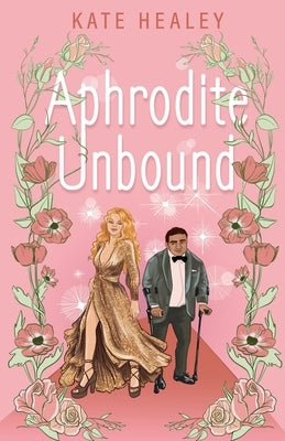 Aphrodite Unbound: An Olympus Inc. Romance by Healey, Kate