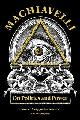 Machiavelli: On Politics and Power by Machiavelli, NiccolÃ²