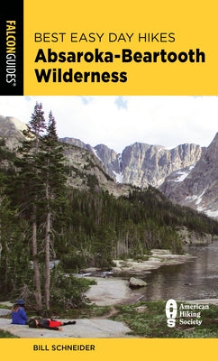 Best Easy Day Hikes Absaroka-Beartooth Wilderness by Schneider, Bill