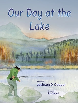 Our Day at the Lake by Cooper, Jackson D.