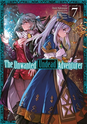 The Unwanted Undead Adventurer (Manga): Volume 7: Volume 7 by Okano, Yu