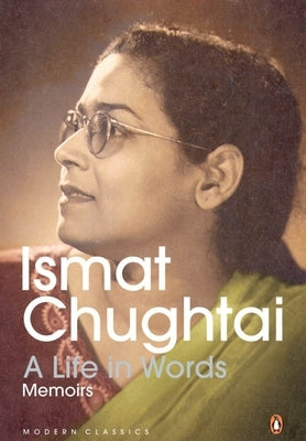 Life in Words: Memoirs by Chugtai, Ismat