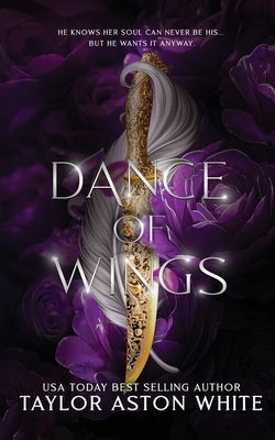 Dance of Wings Special Edition: A Dark Paranormal Romance by White, Taylor Aston
