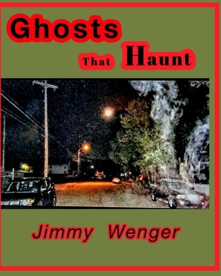 Ghost That Haunt by Wenger, Jimmy