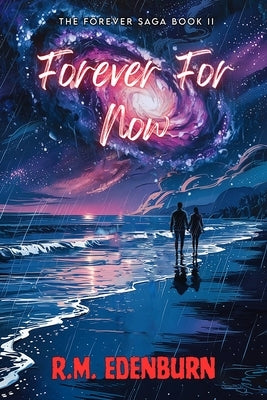 Forever For Now by Edenburn, R. M.