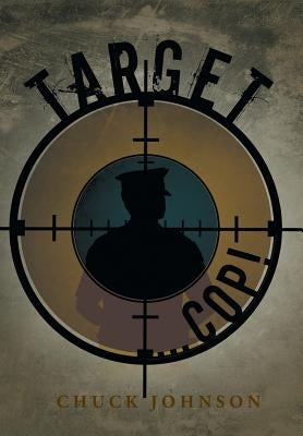 Target ... Cop! by Johnson, Chuck