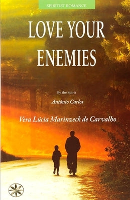 Love Your Enemies by Marinzeck de Carvalho, Vera LÃºcia