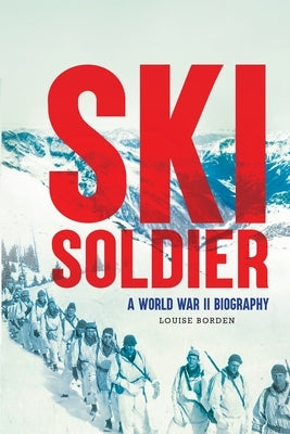 Ski Soldier by Borden, Louise