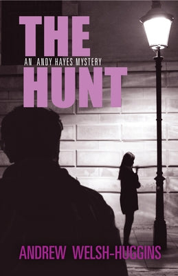 The Hunt: An Andy Hayes Mystery by Welsh-Huggins, Andrew