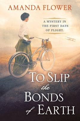To Slip the Bonds of Earth by Flower, Amanda