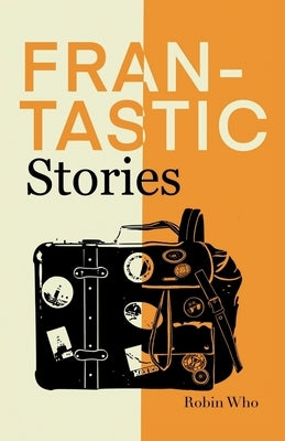 Frantastic Stories by Who, Robin