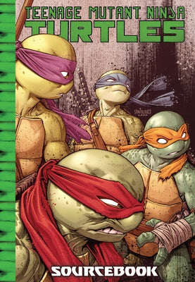 Teenage Mutant Ninja Turtles: IDW Sourcebook by Ehlers, Patrick