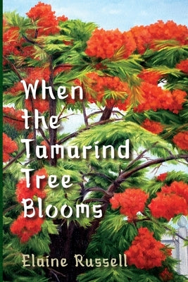When the Tamarind Tree Blooms by Russell, Elaine