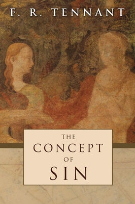 The Concept of Sin by Tennant, F. R.