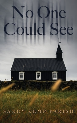 No One Could See by Parish, Sandy Kemp