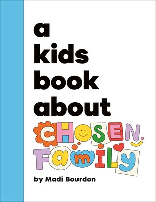A Kids Book about Chosen Family by Bourdon, Madi