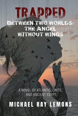 Trapped Between Two Worlds by Lemons, Michael Ray