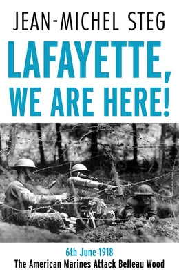 Lafayette We Are Here! by Steg, Jean-Michel