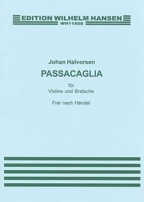 G.F. Handel/Johan Halvorsen: Passacaglia in G Minor for Violin and Viola (Score/Parts) by Handel, George Frederick
