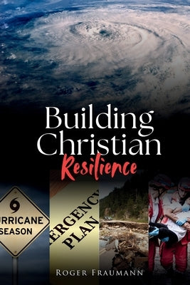 Building Christian Resilience by Fraumann, Roger