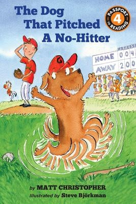The Dog That Pitched a No-Hitter by Christopher, Matt