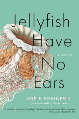 Jellyfish Have No Ears by Rosenfeld, AdÃ¨le