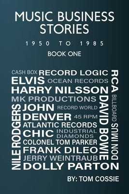 Music Business Stories: Book One by Cossie, Tom