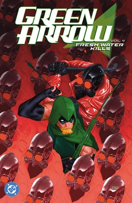 Green Arrow Vol. 4: Fresh Water Kills by Condon, Chris