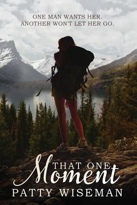 That One Moment by Wiseman, Patty