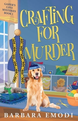 Crafting for Murder - Print-On-Demand Edition: A Gasper's Cove Cozy Mystery by Emodi, Barbara