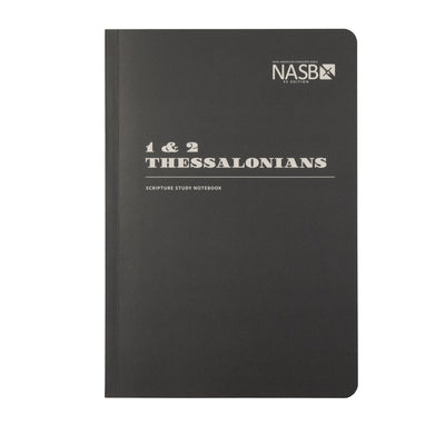 NASB Scripture Study Notebook: 1 & 2 Thessalonians: NASB by Steadfast Bibles