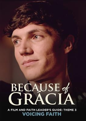 A Film and Faith Leader's Guide: Theme 3 Voicing Faith by Friesen, Chris