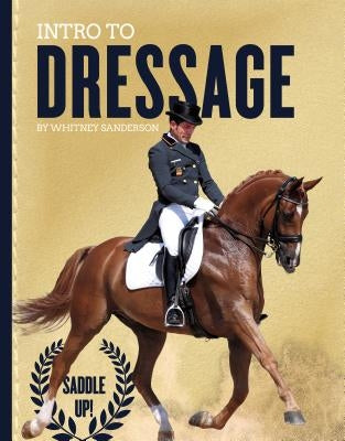 Intro to Dressage by Sanderson, Whitney