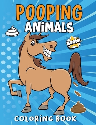 Pooping Animals Book: Funny Coloring Book for Adults by Bidden, Laura